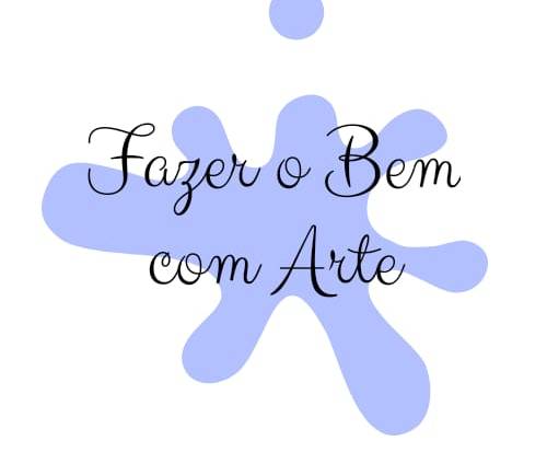 PROJETO FAZER O BEM COM ARTE