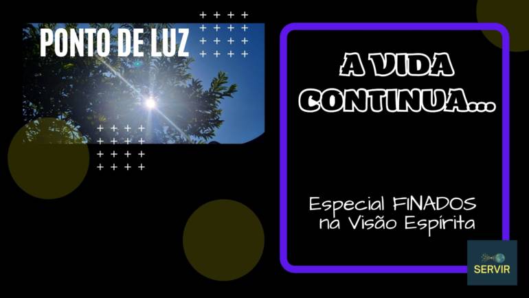 A VIDA CONTINUA…